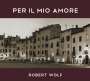 Robert Wolf: Per Il Mio Amore, CD