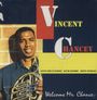 Vincent Chancey: Welcome Mr. Chancey, LP