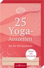 : 25 Yoga-Auszeiten für die Mittagspause, Div.