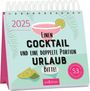 : Postkartenkalender Einen Cocktail und eine doppelte Portion Urlaub, bitte! 2025, KAL