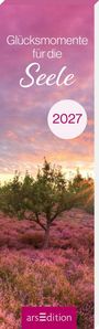 : Lesezeichenkalender Glücksmomente für die Seele 2027, KAL