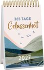 : Wochenkalender 365 Tage Gelassenheit 2027, KAL