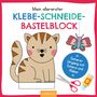 Mein allererster Klebe-, Schneide-, Bastelblock, Buch
