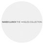 Naked Lunch: The Singles Collection, CD