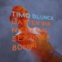 Timo Blunck: Hatten wir nicht mal Sex in den 80ern? (Limited-Edition), LP,CD,MP3