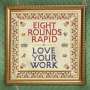 Eight Rounds Rapid: Love Your Work, CD