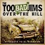 "The Too Bad Jims Over the Hill" steht groß darüber; mit einem alten, überwucherten Auto als Hintergrund.