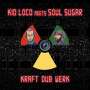 Kid Loco & Soul Sugar: Kraft "Dub" Werk, LP