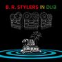 B.R. Stylers: In Dub (Limited Edition), CD