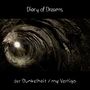 Oben steht "Diary of Dreams", unten "der Dunkelheit / my Vertigo". Ein mysteriöser Tunnel mit Licht am Ende.