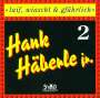 Hank Häberle Jr.: Liaf, wiascht & gefährlich, CD