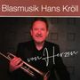 Blasmusik Hans Kröll: Von Herzen, CD