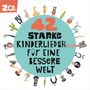 : 42 starke Kinderlieder für eine bessere Welt, CD,CD
