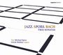 : Jazz.Spors.Bach - Triosonaten, CD