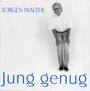 Jürgen Walter: Jung genug, CD