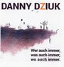 Danny Dziuk: Wer auch immer, was auch immer, wo auch immer, CD