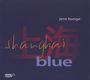 Jens Bunge: Shanghai Blue, CD