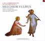 Melchior Vulpius: Motetten (8- bis 14-stimmig) aus Cantiones Sacrae II, CD