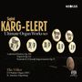 Sigfrid Karg-Elert: Orgelwerke - "Ultimate Organ Works" Vol.9, SACD