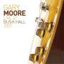 Gary Moore: Live At Bush Hall 2007 (180g) (Limited Edition), LP,LP