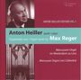 : Anton Heiller Edition Vol.1 - Anton Heiller plays Max Reger, CD