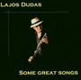 Lajos Dudas (geb. 1941): Some Great Songs, CD