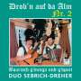 Duo Sebrich-Dreher: Drob'n auf da Alm Nr.2, CD