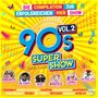 "DIE COMPILATION ZUR ERFOLGREICHEN 90ER SHOW; 90s VOL. 2 SUPER LIVE SHOW. Künstler wie Vengaboys, Dr. Alban, SNAP!"