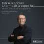 Markus Fricker: Chormusik a cappella, CD