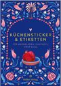 Der Text sagt: "Küchensticker & Etiketten für Marmeladen, Chutneys, Sirup & Co." Bunte Blumen und Früchte zieren den Rand.
