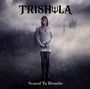 Trishula: Scared To Breathe, CD