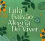 Lula Galvao: Alegria De Viver, CD