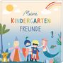 : Freundebuch Meine Kindergartenfreunde - Meine bunte Welt, Buch
