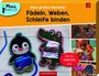 Mein großes Bastelset: Fädeln, Weben, Schleife binden, Div.