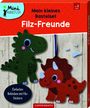 Mein kleines Bastelset: Filz-Freunde, Div.
