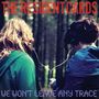 The Resident Cards: We Won't Leave Any Trace, CD