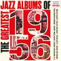 : The Greatest Jazz Albums Of 1956, CD,CD,CD,CD,CD,CD,CD,CD,CD,CD