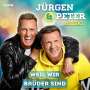 Jürgen & Peter Milski: Weil wir Brüder sind, CD