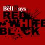 The Bellrays: The Red, White and Black (Clear Red Vinyl), LP