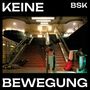 BSK: Keine Bewegung, LP