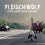 Text: "FLEISCHWOLF LETZTE PLATTE VOR DER AUTOBAHN." Eine Gitarre steht auf dem Seitenstreifen, ein Auto und eine Person sind zu sehen.