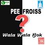 Pee Froiss: Wala Wala Bok? (Reissue), LP