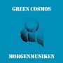 Text: "GREEN COSMOS" oben, "MORGENMUSIKEN" unten. Illustration: Abstraktes geometrisches Muster auf blauem Hintergrund.