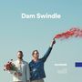 "Dam Swindle" steht oben. Zwei Personen, einer hält rote Blumen, der andere eine rote Rauchfackel. Klarer Himmel.