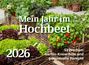 : Das Jahr im Hochbeet - Wochenkalender mit 53 Tipps, Rezepten und Anbauideen, KAL