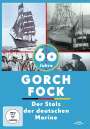 : Gorch Fock - 60 Jahre: Der Stolz der deutschen Marine, DVD