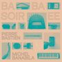 Pierre Bastien: Baba Soirée, LP