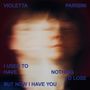 Violetta Parisini: I used to have nothing to lose but now I have you, CD