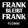 Flomb!: Frank Bleibt Frank (Lim.Ed/White Vinyl/Booklet), LP