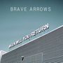 Brave Arrows: When Will You Return, LP